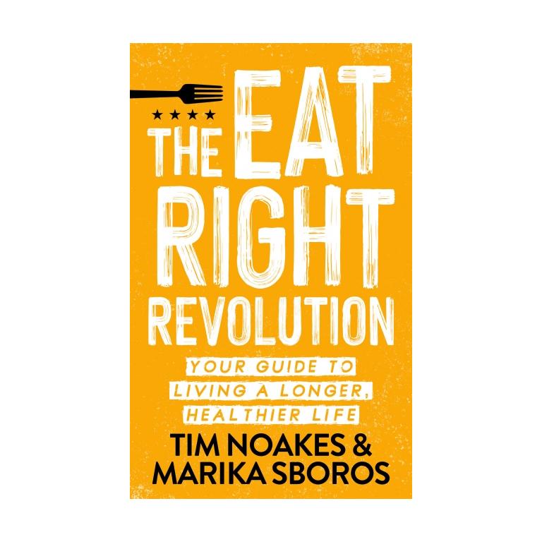 The Eat Right Revolution: Your guide to a longer, healthier life-GARDENING.co.za
