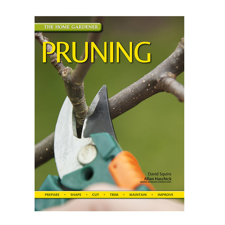 The Home Gardener Series: Pruning - GARDENING.co.za